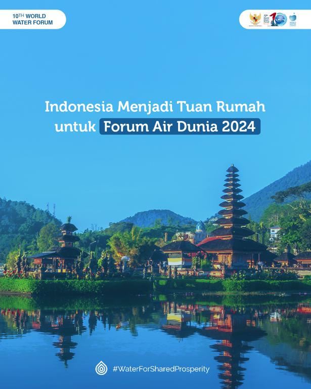 Indonesia Menjadi Tuan Rumah Forum Air Dunia 2024