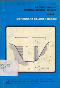 Sedikit Uraian Perihal Rumus-Rumus untuk Merencana Saluran Irigasi