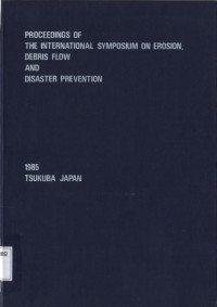 Proceedings of the international symposium on erosion, debris flow and disaster prevention